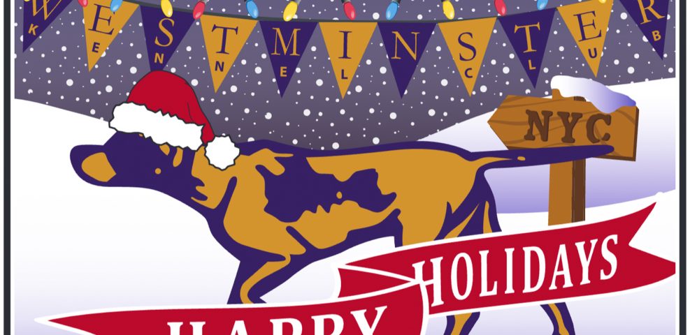 The illustration captures a festive scene with a dog in a Santa hat under a "Happy Holidays" banner. As snow falls gently, the backdrop showcases "Westminster Kennel Club" flags and a sign pointing to NYC, hinting at the anticipation for the 2025 Westminster judges. Holiday lights twinkle in delight.